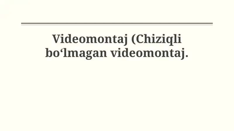 Video tahrirlash (Chiziqli bo‘lmagan videomontaj)