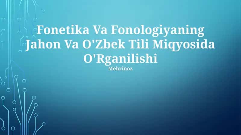 Fonetika Va Fonologiyaning Jahon Va O'Zbek Tili Miqyosida O'Rganilishi Mehrinoz