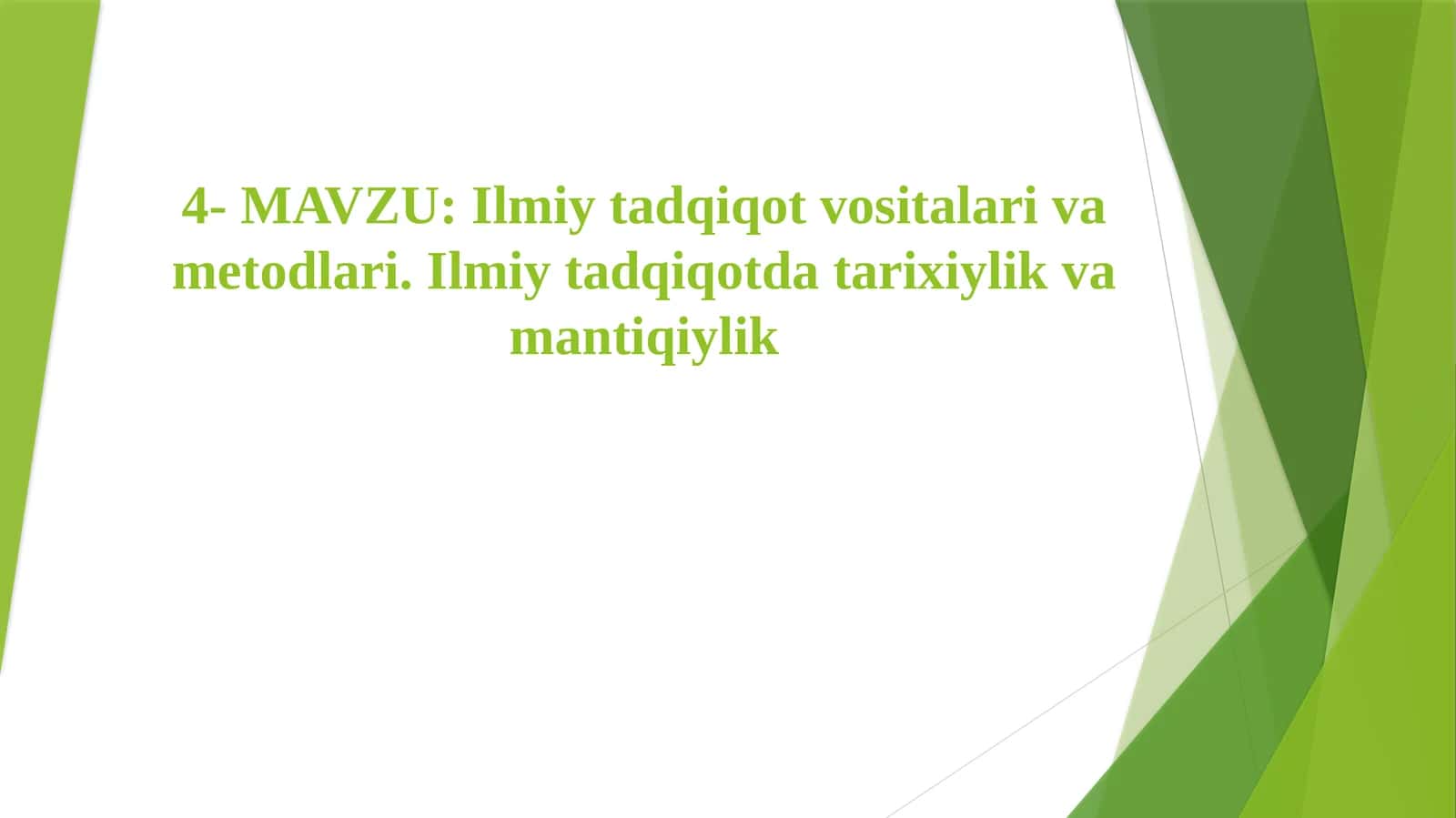 Ilmiytadqiqotvositalarivametodlari. Ilmiy tadqiqotda tarixiylik va mantiqiylik