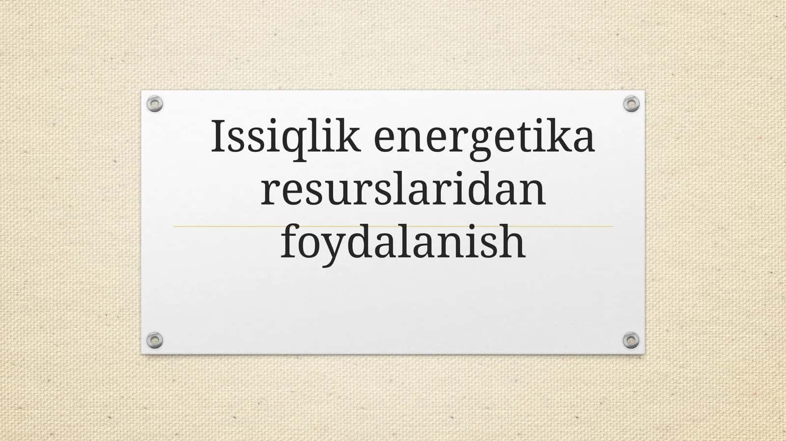 Issiqlik energetika resurslaridan foydalanish