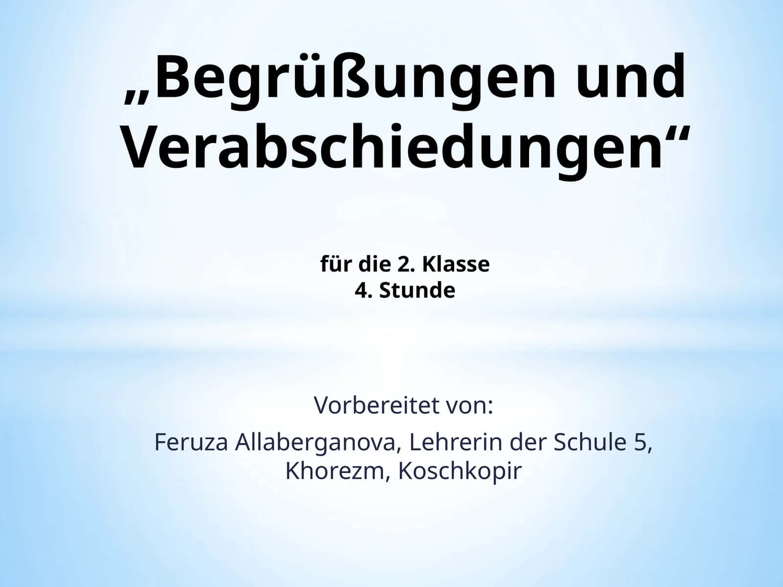 Begrüßungen und Verabschiedungen