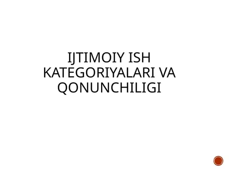 Ijtimoiy ish kategoriyalari va qonunchiligi
