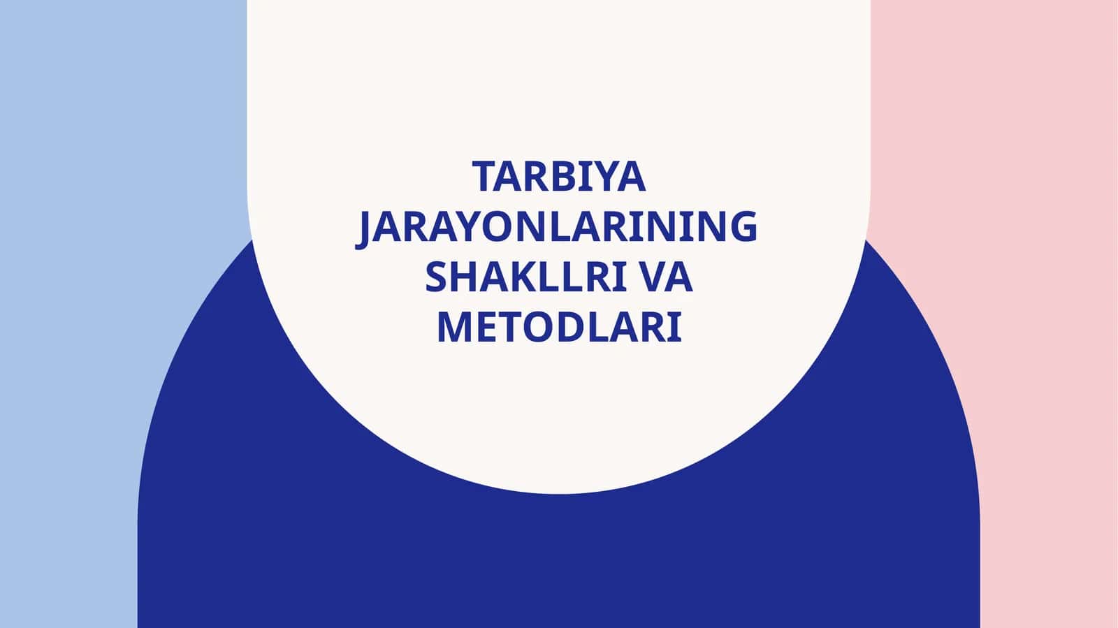 Tarbiya jarayonlarining shakllri va metodlari