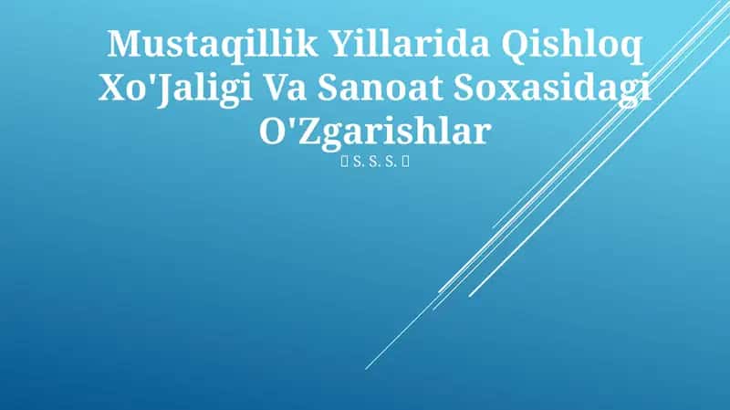 Mustaqillik Yillarida Qishloq Xo'Jaligi Va Sanoat Soxasidagi O'Zgarishlar