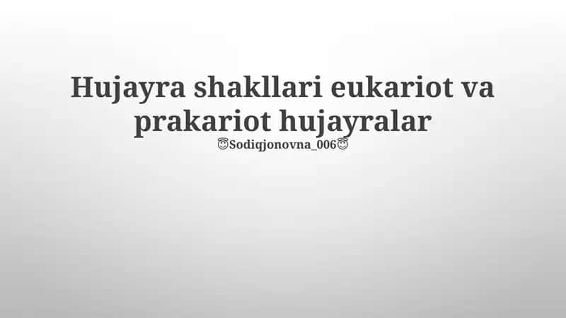 Hujayra shakllari eukariot va prakariot hujayralar