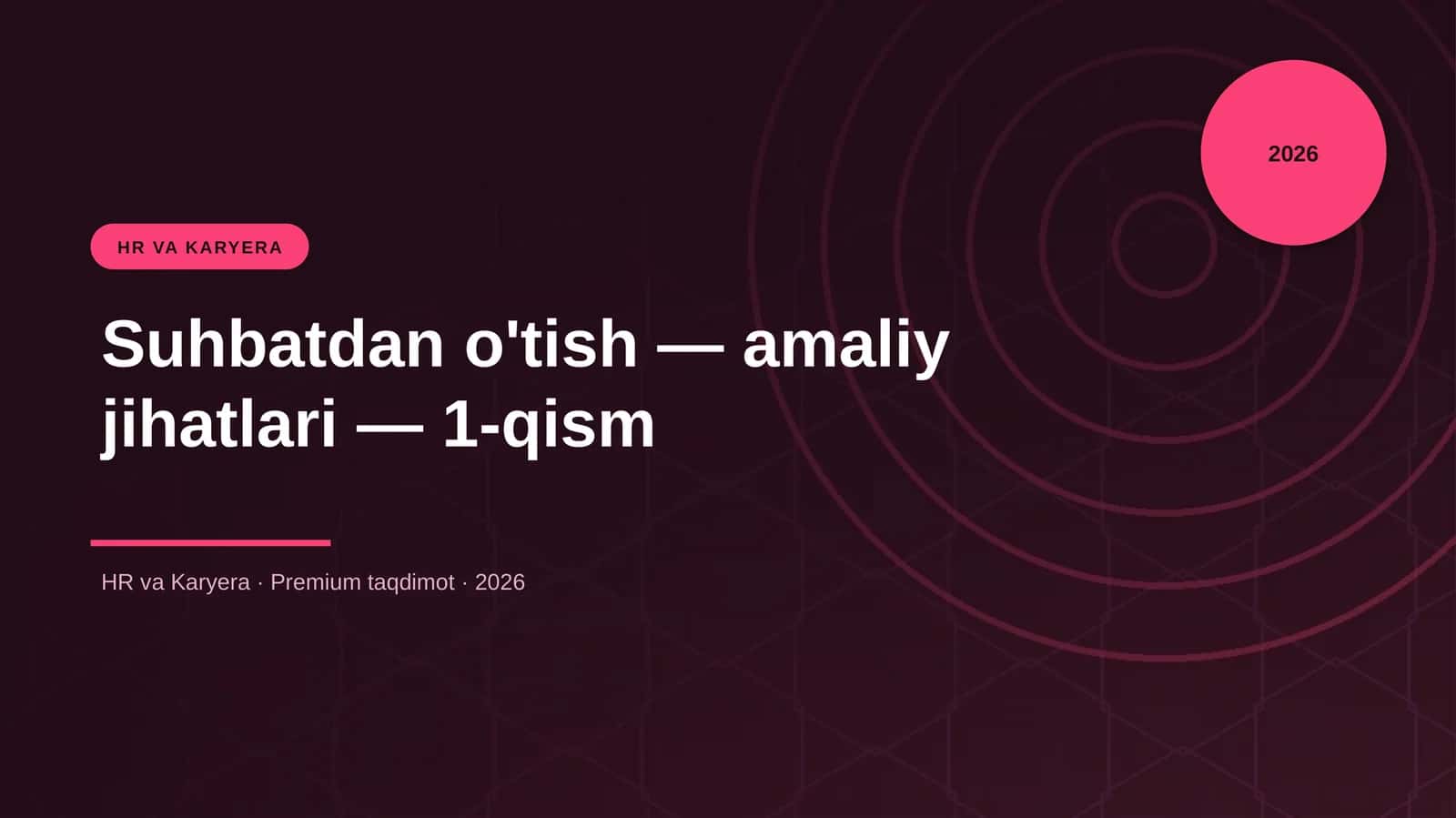 Suhbatdan o'tish — amaliy jihatlari — 1-qism