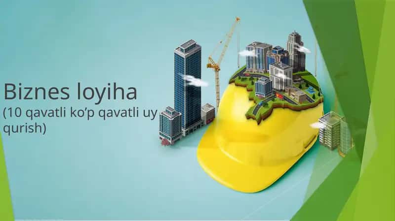 Biznes loyiha ko’p qavatli uy qurish