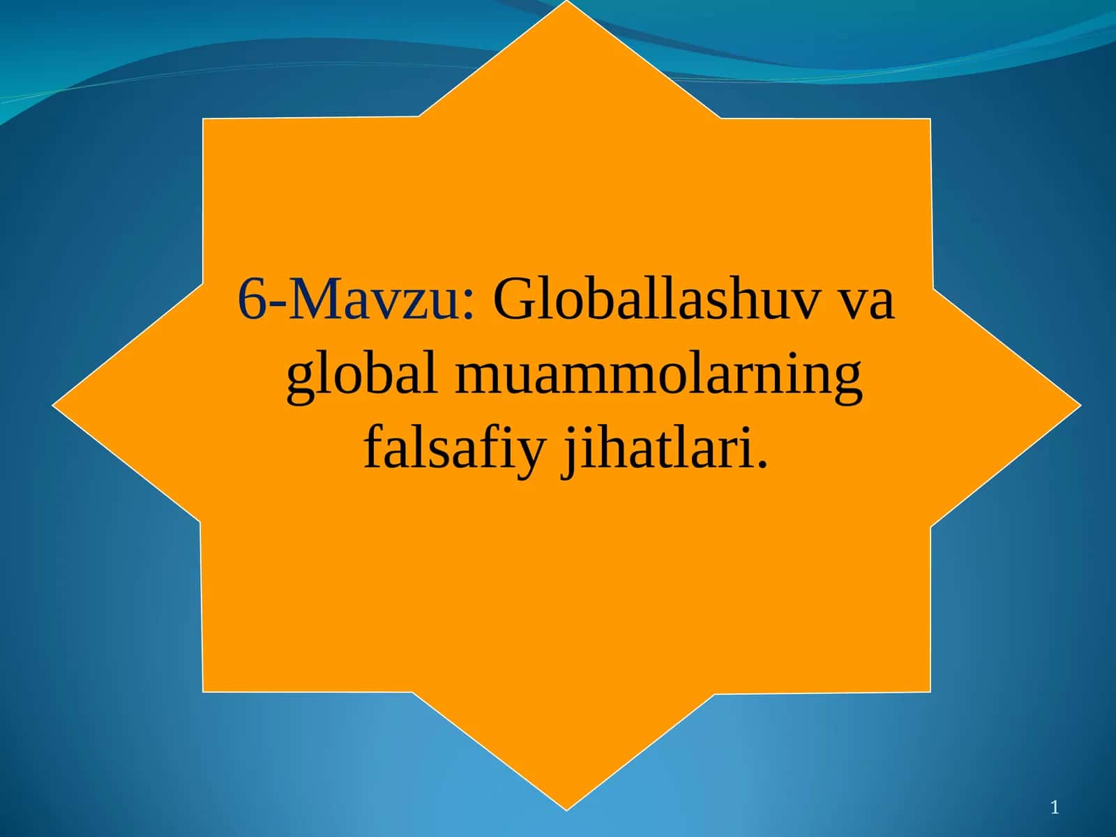 Globallashuv va global muammolarning falsafiy jihatlari