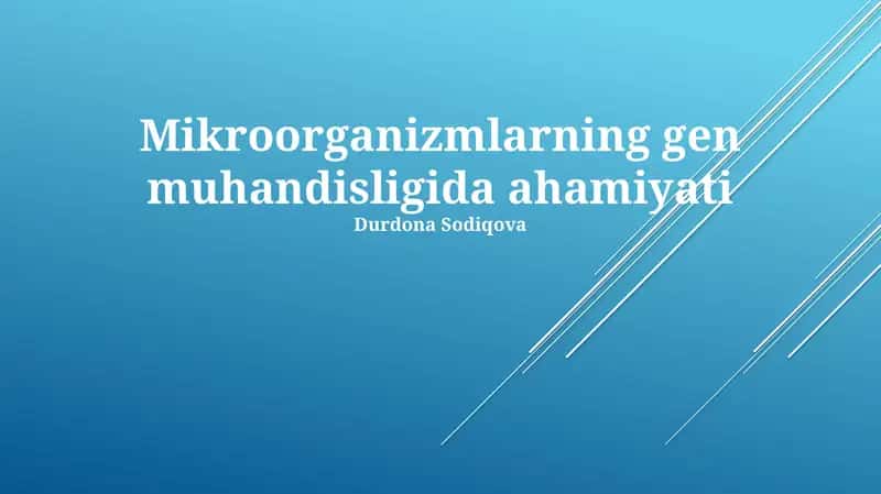 Mikroorganizmlarning gen muhandisligida ahamiyati
