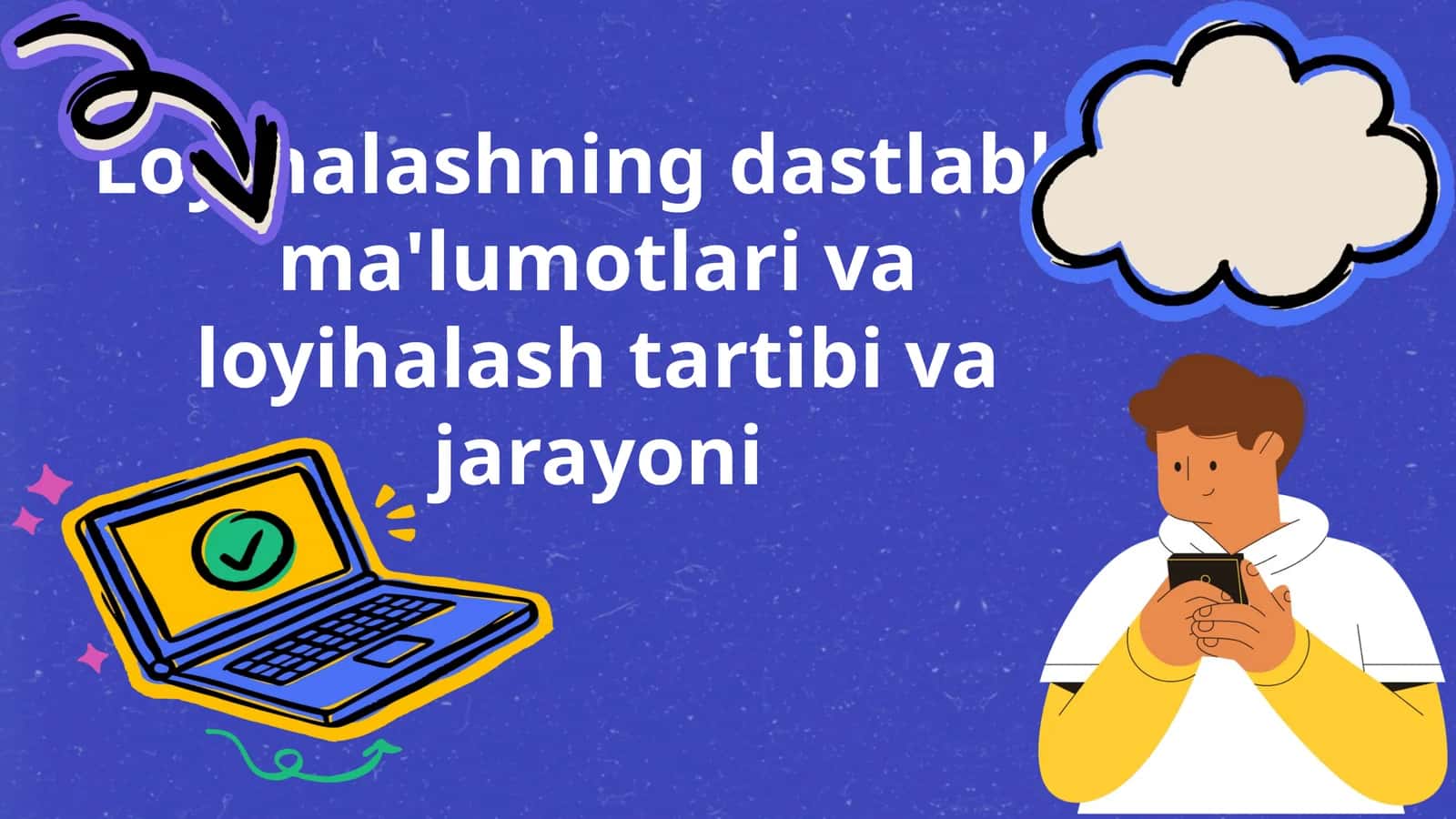 Loyihalashning dastlabki ma'lumotlari va loyihalash tartibi va jarayoni