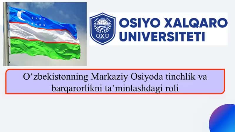 O‘zbekistonning Markaziy Osiyoda tinchlik va barqarorlikni ta’minlashdagi roli SLAYD