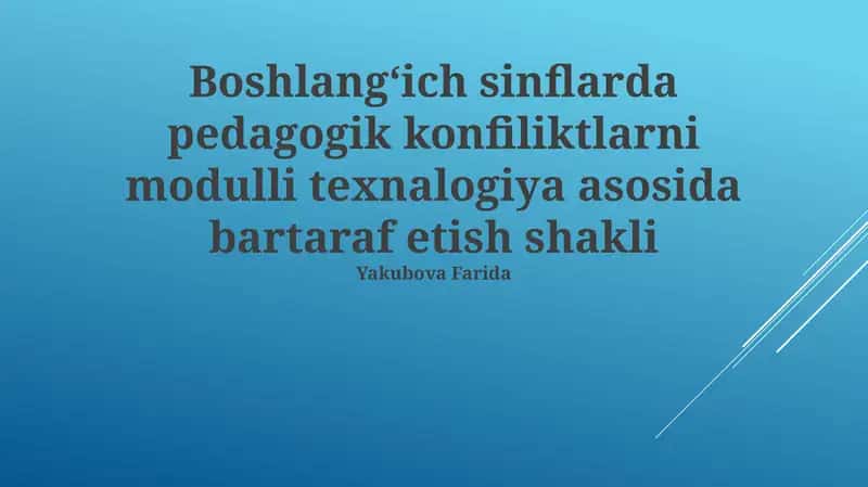 Boshlangʻich sinflarda pedagogik konfiliktlarni modulli texnalogiya asosida bartaraf etish shakli