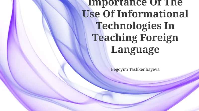 Importance Of The Use Of Informational Technologies In Teaching Foreign Language