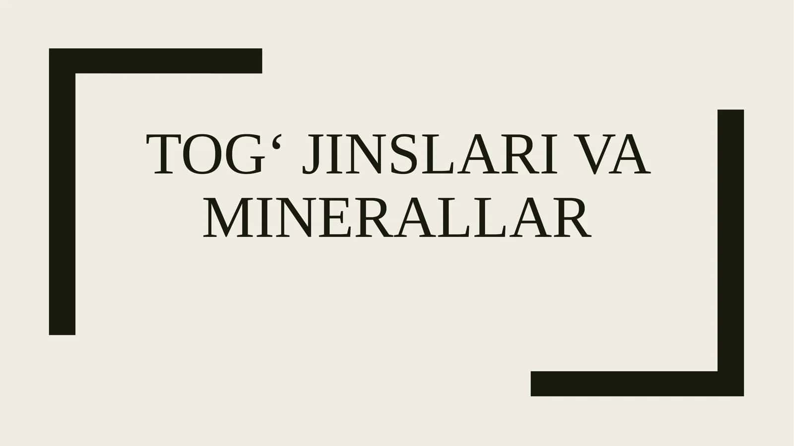 Tog‘ jinslari va minerallar