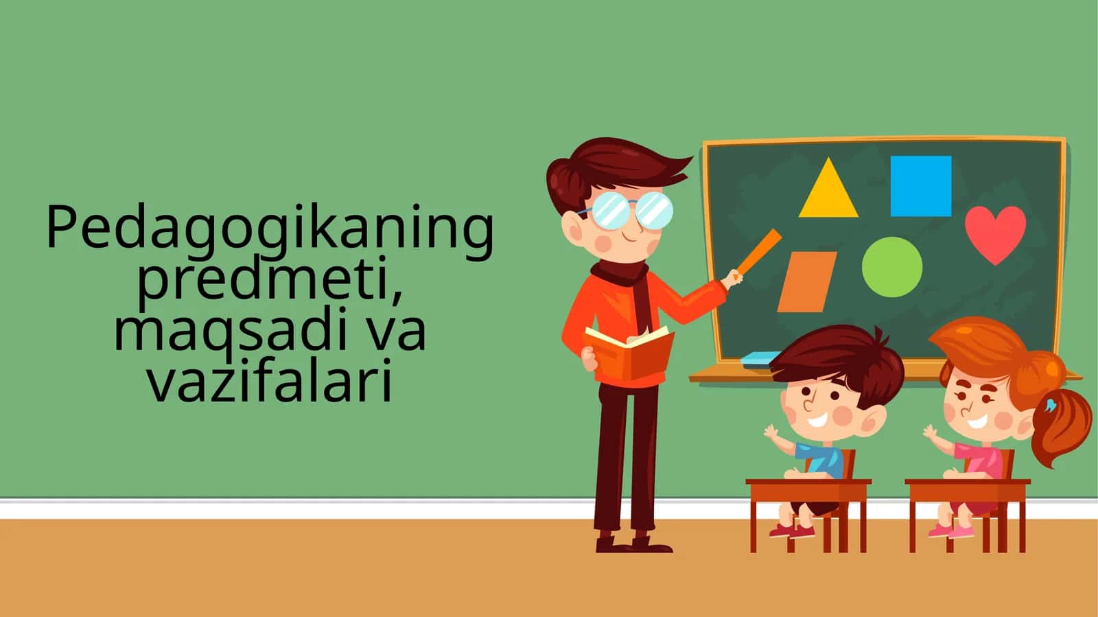 Pedagogikaning predmeti, maqsadi va vazifalari
