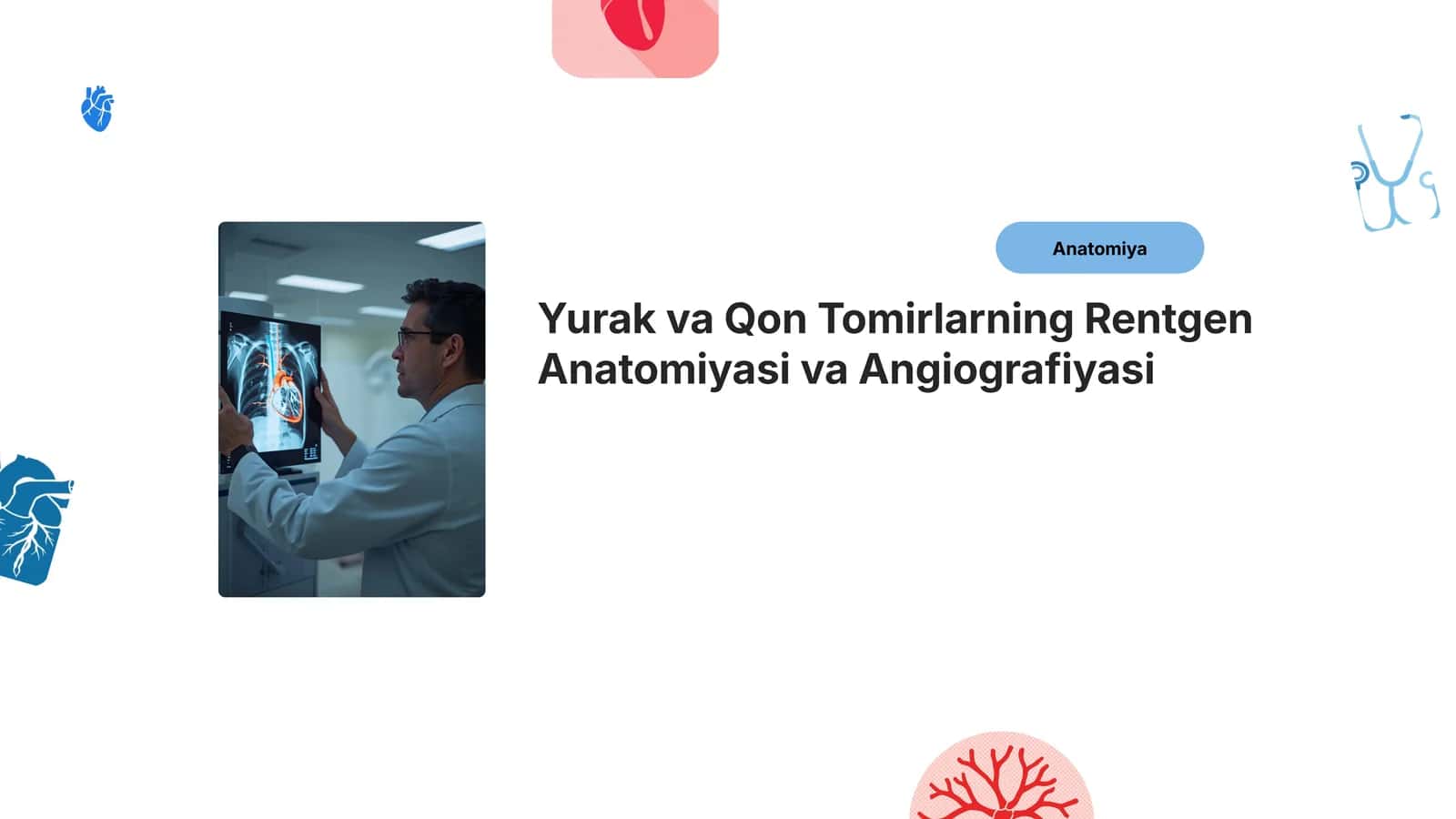 Yurak va qon tomirlarining rentgen anatomiyasi va angiografiyasi