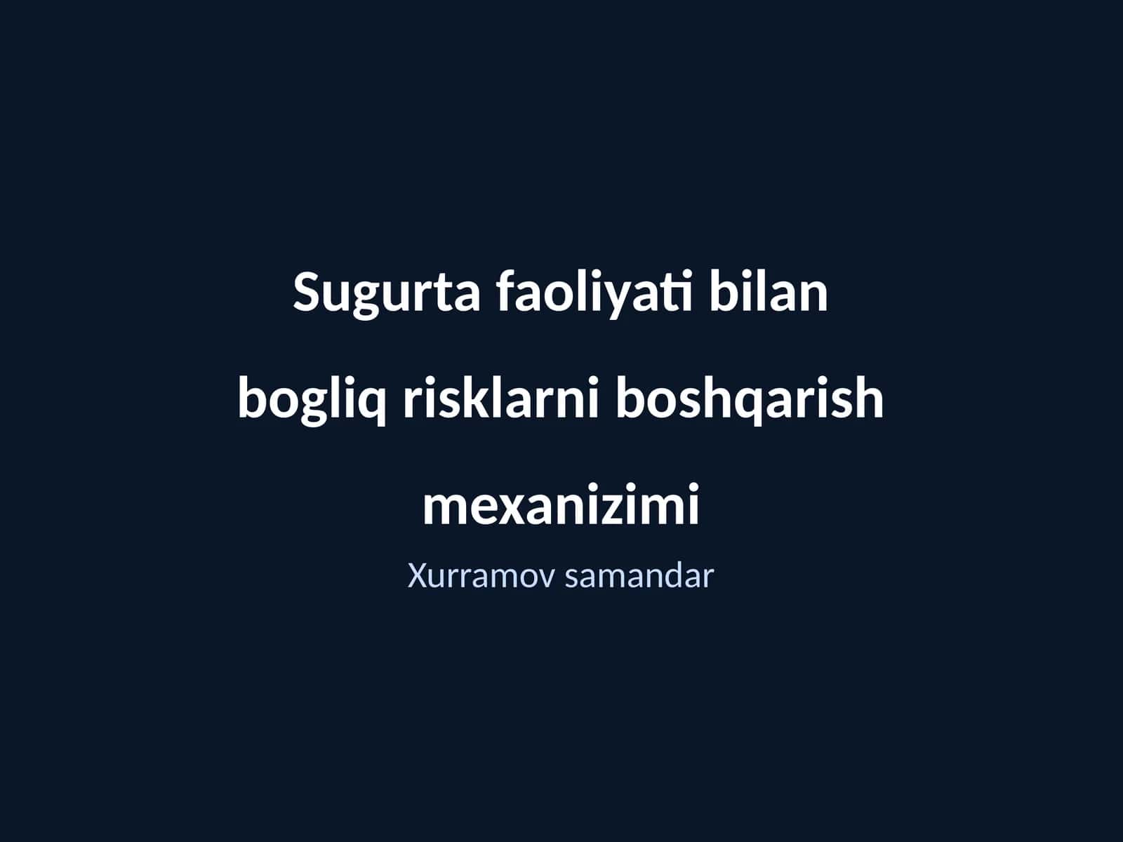 Sugurta faoliyati bilan bogliq risklarni boshqarish mexanizimi