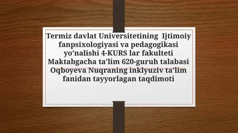 Oqboyeva Nuqraning inklyuziv ta'lim fanidan tayyorlagan taqdimoti
