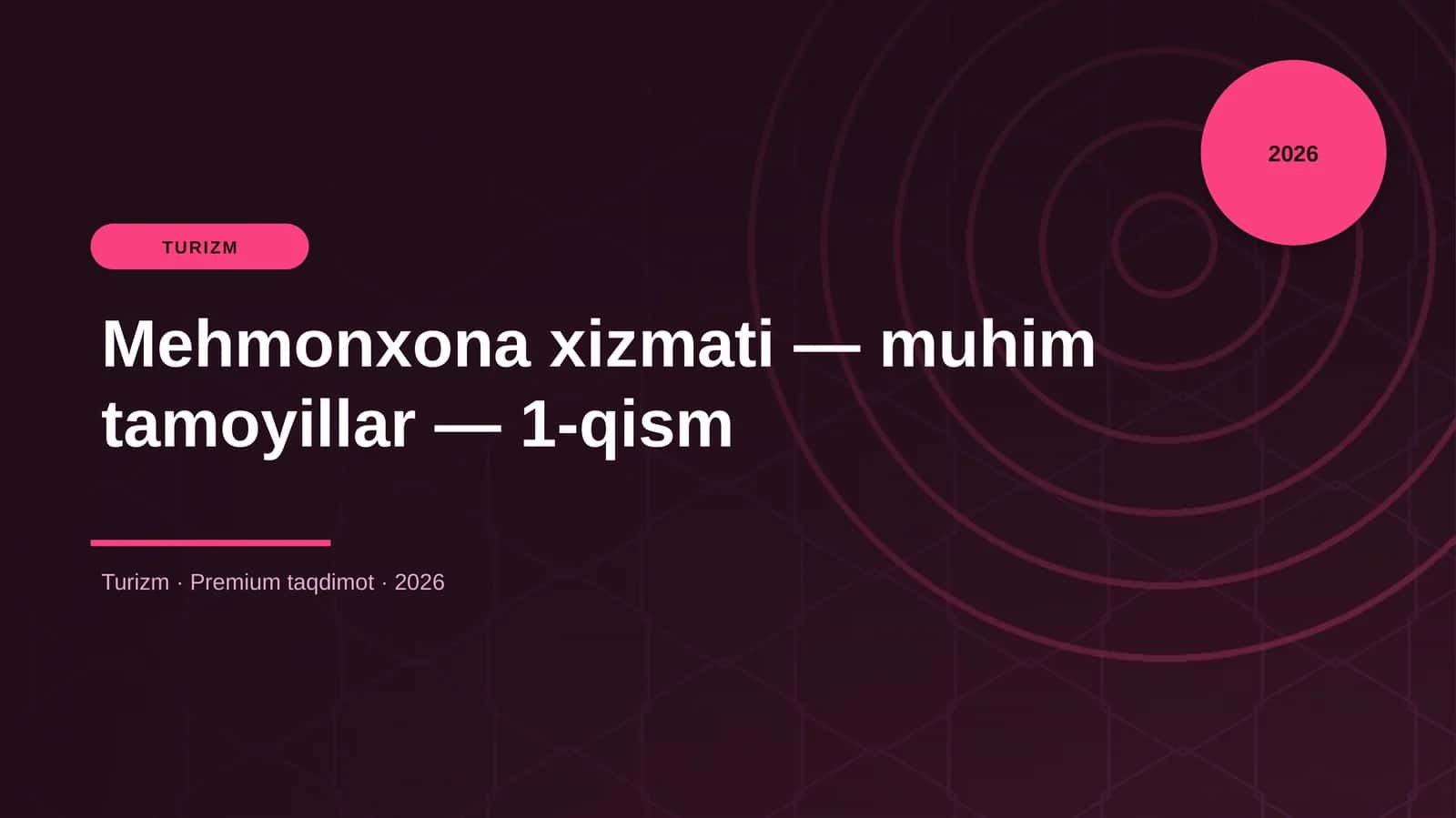 Mehmonxona xizmati — muhim tamoyillar — 1-qism