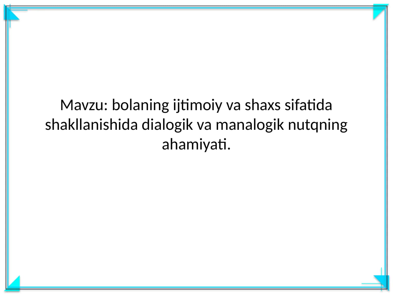 bolaning ijtimoiy va shaxs sifatida shakllanishida dialogik va manalogik nutqning ahamiyati