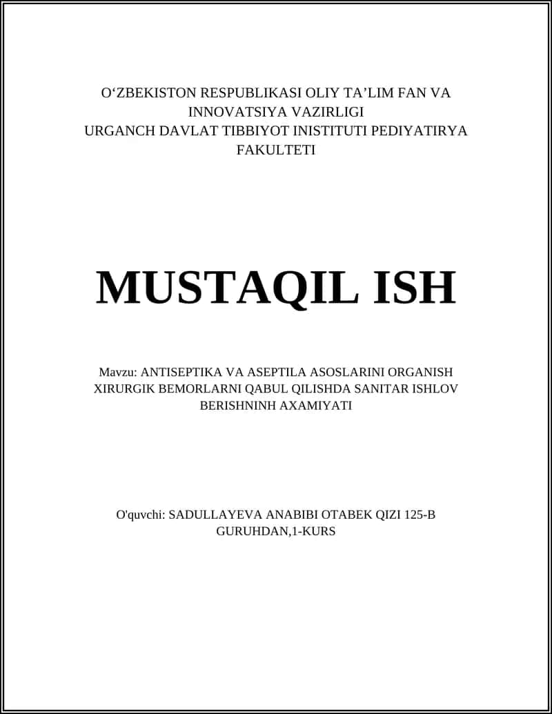 ANTISEPTIKA VA ASEPTILA ASOSLARINI ORGANISH XIRURGIK BEMORLARNI QABUL QILISHDA SANITAR ISHLOV BERISHNINH AXAMIYATI