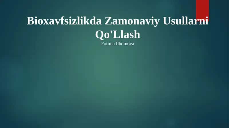 Bioxavfsizlikda Zamonaviy Usullarni Qo'Llash