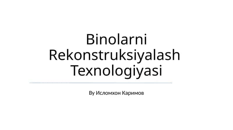 Binolarni Rekonstruksiyalash Texnologiyasi