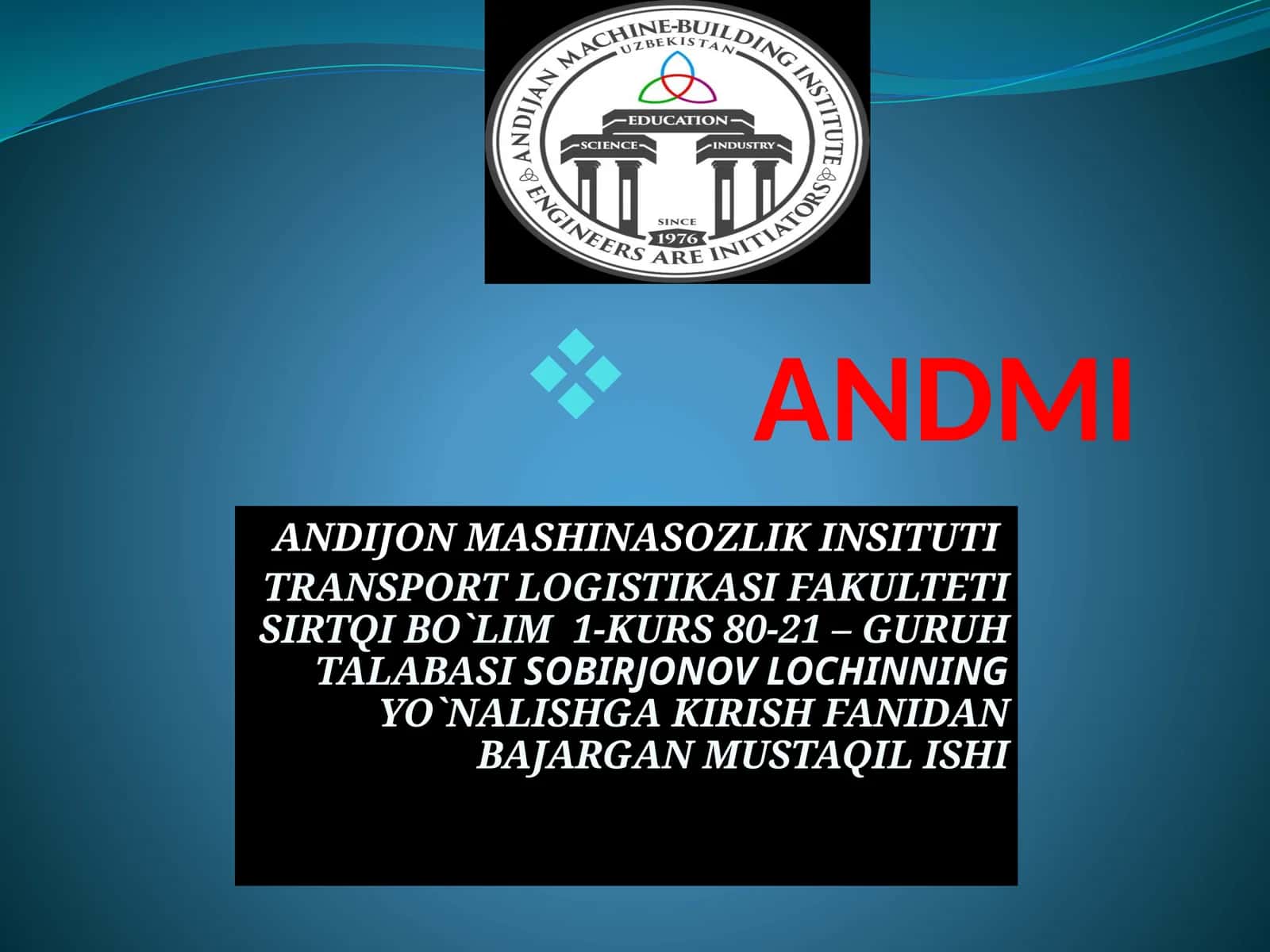 TRANSPORT LOGISTIKASI FAKULTETI SIRTQI BO`LIM 1-KURS 80-21 – GURUH TALABASISOBIRJONOV LOCHINNINGYO`NALISHGAKIRISH FANIDAN BAJARGAN MUSTAQIL ISHI