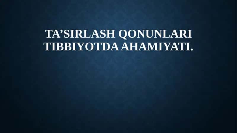 Ta’sirlash qonunlari tibbiyotda ahamiyati