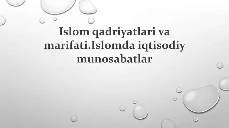 Islom qadriyatlari va marifati.Islomda iqtisodiy munosabatlar