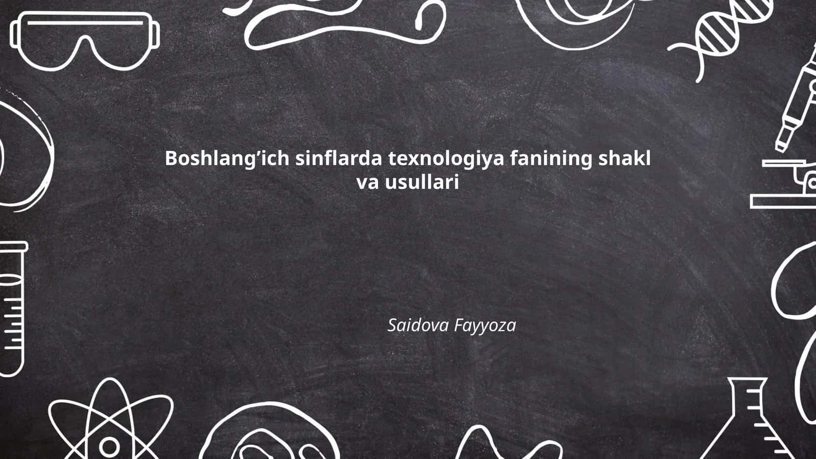 Boshlangʼich sinflarda texnologiya fanining shakl va usullari