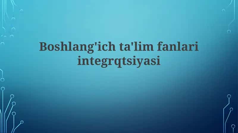 Boshlang'ichta'limfanlariintegrqtsiyasi