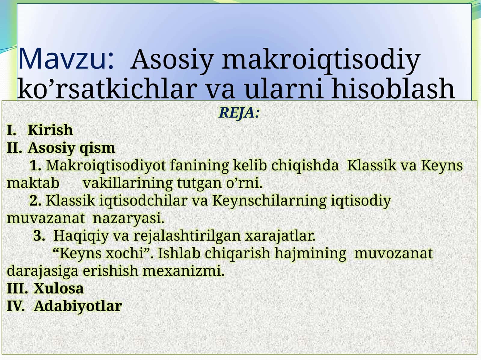 Klassik va Keyns iqtisodi o'rtasidagi asosiy ko'rsatkichlar vaularni hisoblash