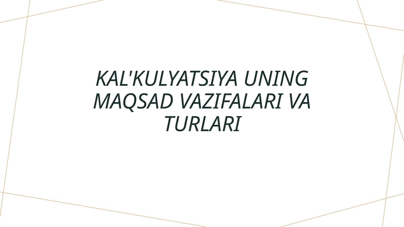 Kal'kulyatsiya uning maqsad vazifalari va turlari