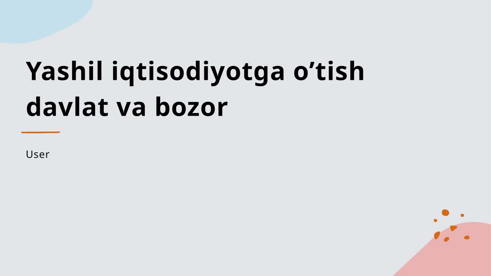 Yashil iqtisodiyotga o’tish davlat va bozor