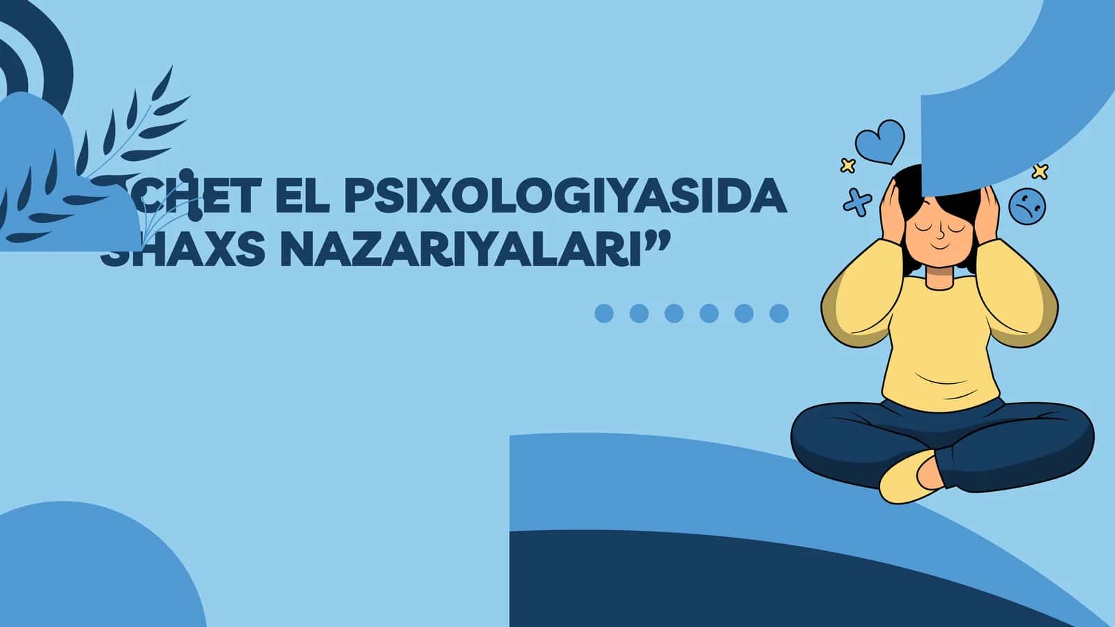 CHET EL PSIXOLOGIYASIDA SHAXS NAZARIYALARI