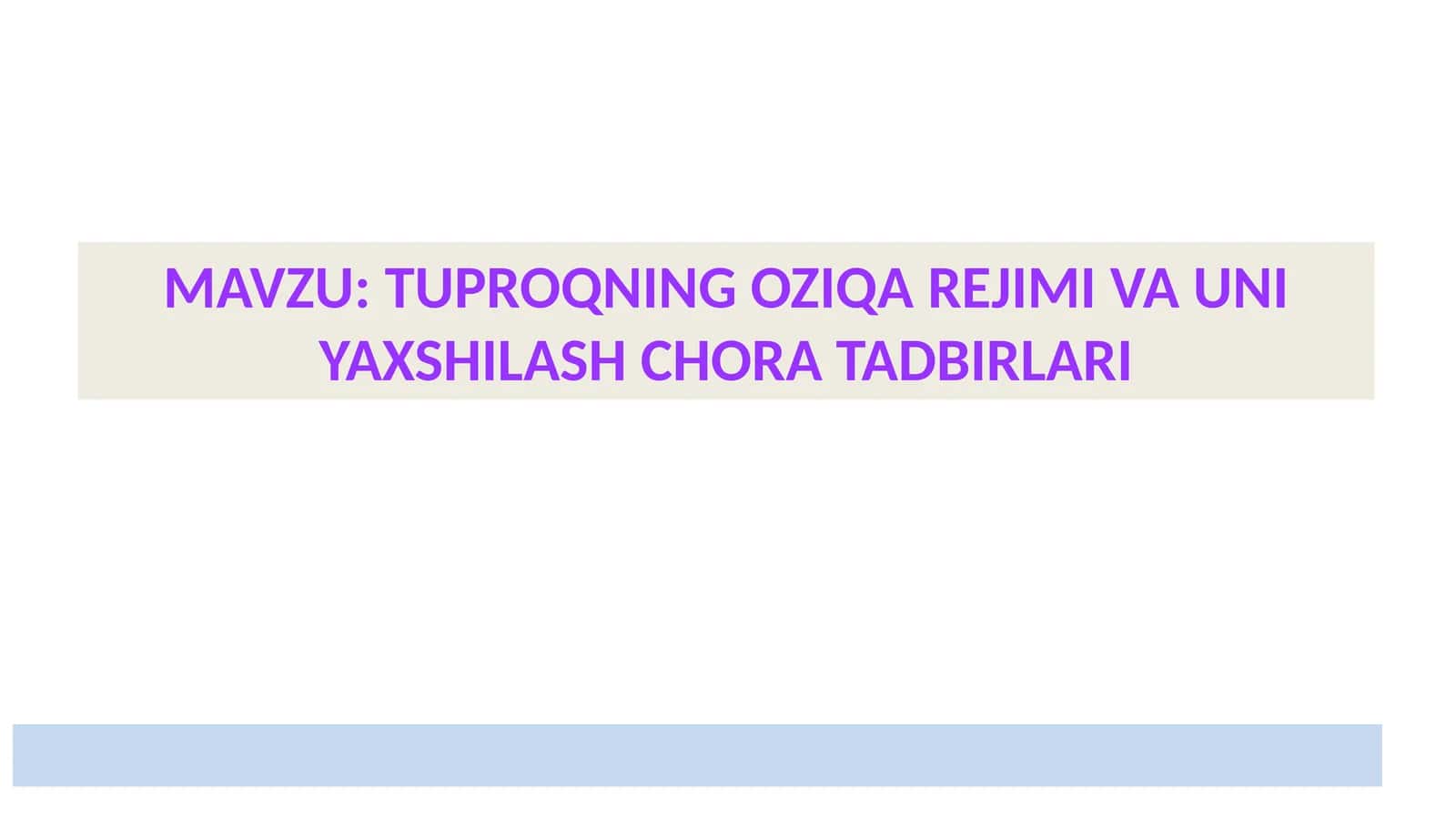 TUPROQNINGOZIQA REJIMI VA UNI YAXSHILASH CHORA TADBIRLARI