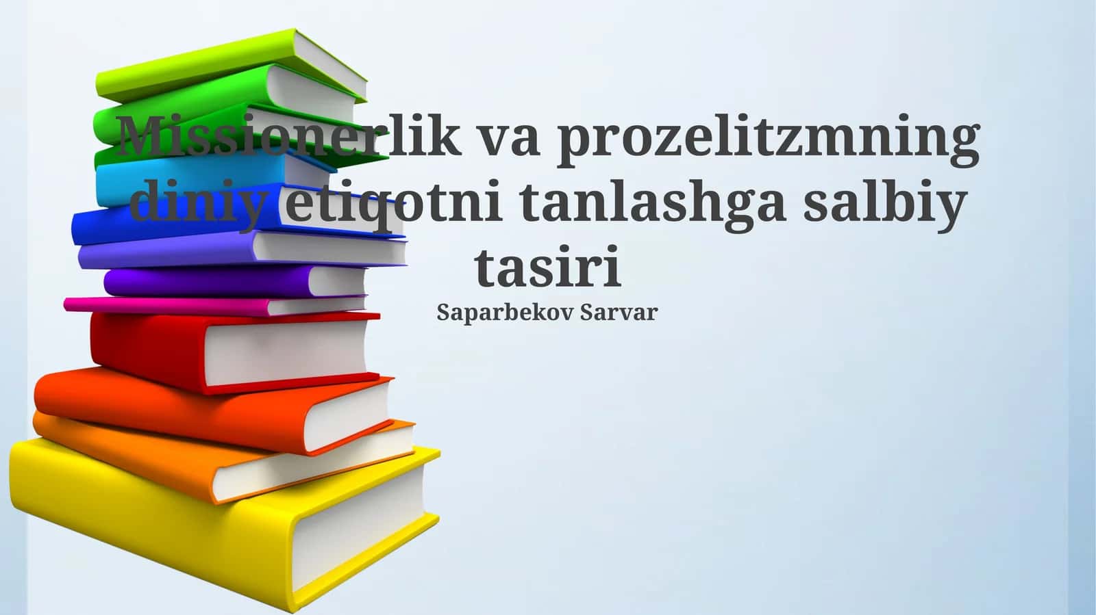 Missionerlik va prozelitzmning diniy etiqotni tanlashga salbiy tasiri