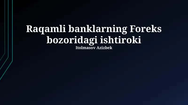 Raqamli banklarning Foreks bozoridagi ishtiroki
