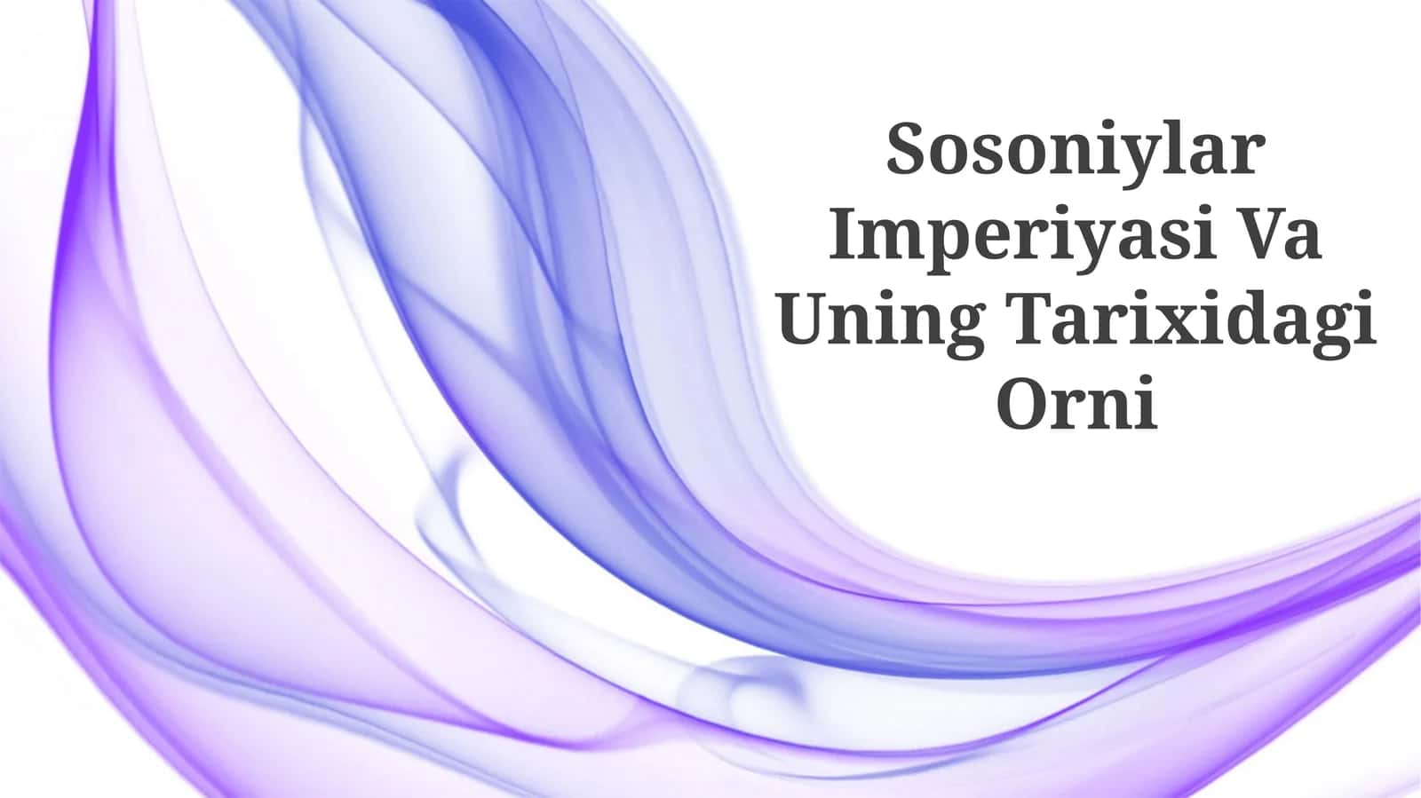 Sosoniylar Imperiyasi Va Uning Tarixidagi Orni