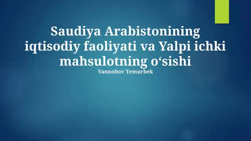 Saudiya Arabistonining iqtisodiy faoliyati va Yalpi ichki mahsulotning oʻsishi