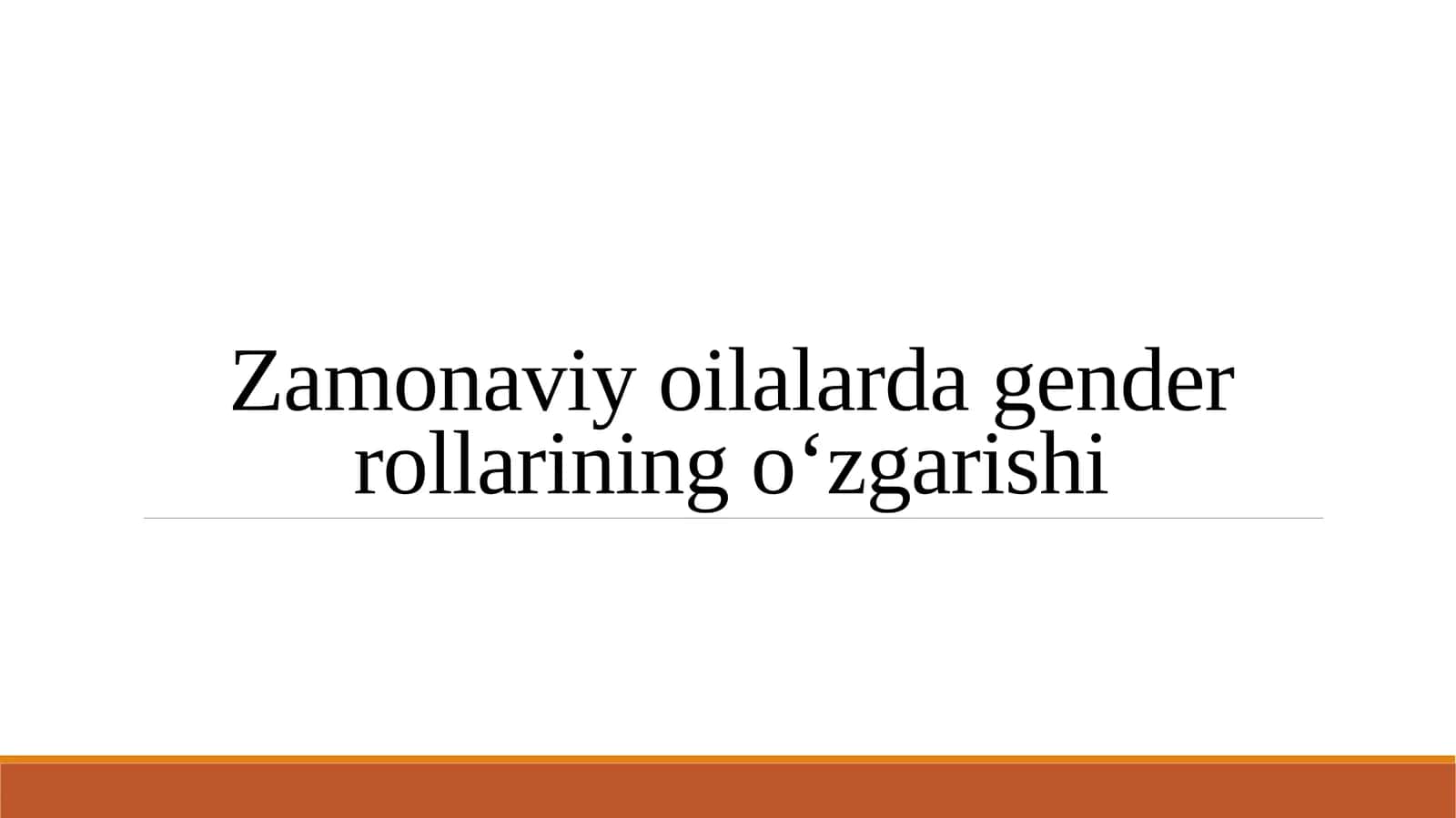 Zamonaviy oilalarda gender rollarining o‘zgarishi