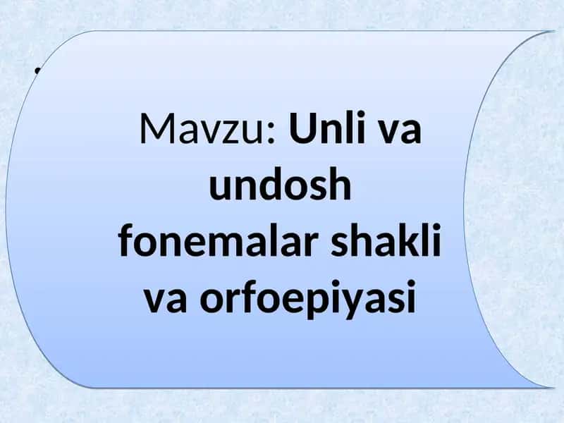 Unli va undosh fonemalar shakli va orfoepiyasi