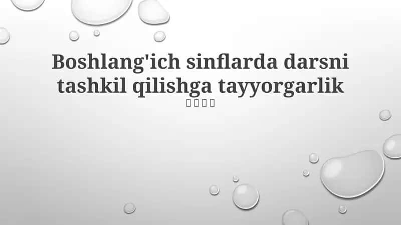 Boshlang'ich sinflarda darsni tashkil qilishga tayyorgarlik