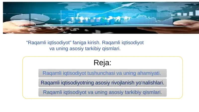 “Raqamli iqtisodiyot” faniga kirish. Raqamli iqtisodiyot va uning asosiy tarkibiy qismlari.