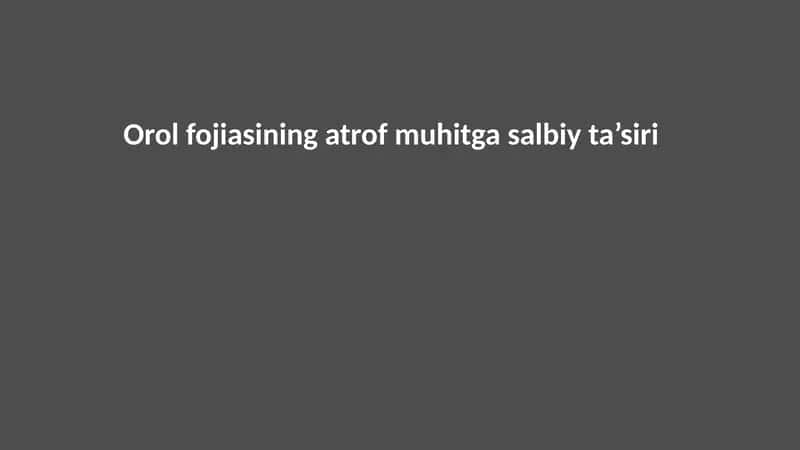 Orol fojiasining atrof muhitga salbiy ta’siri