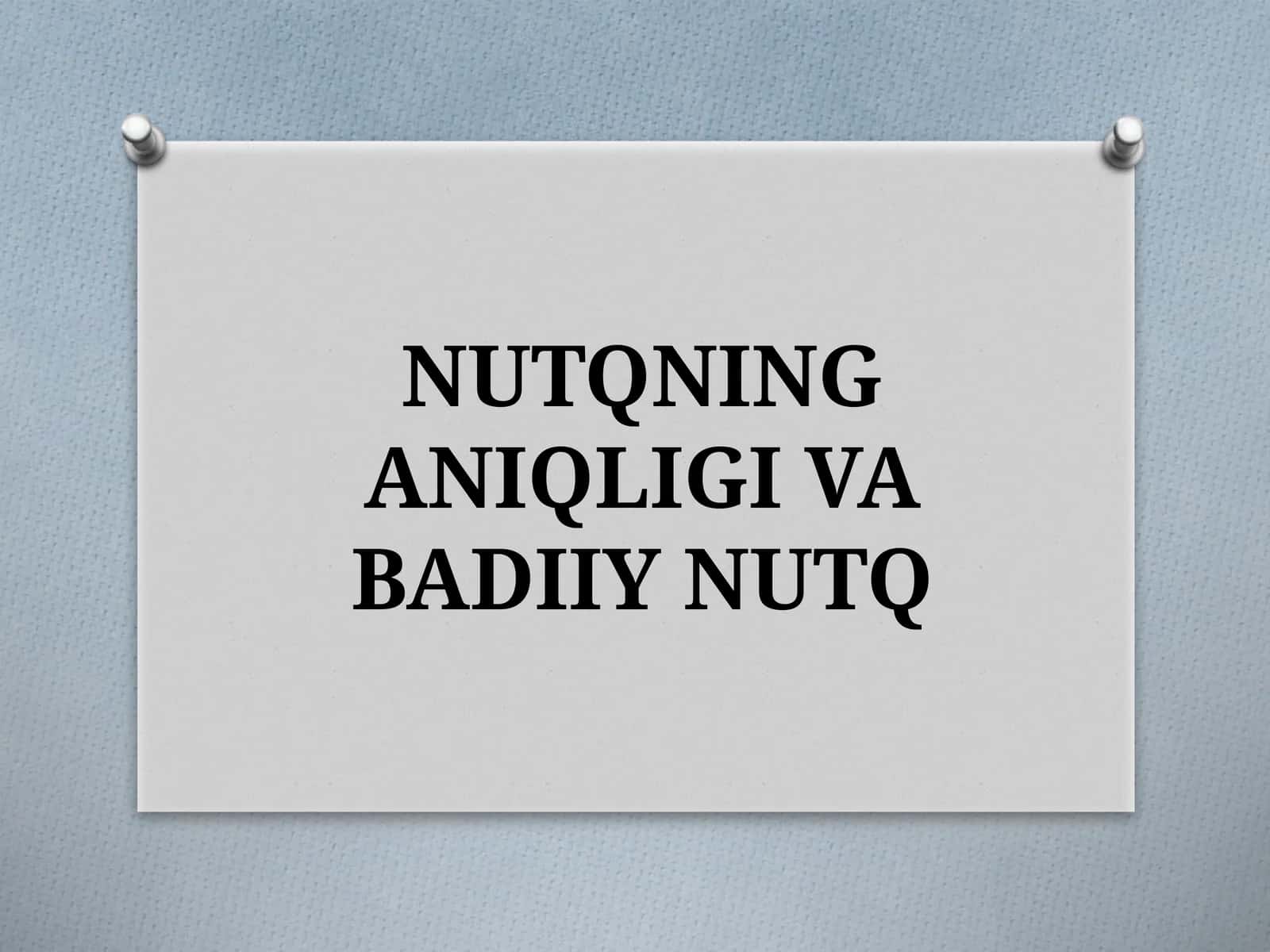 NUTQNING ANIQLIGI VABADIIY NUTQ