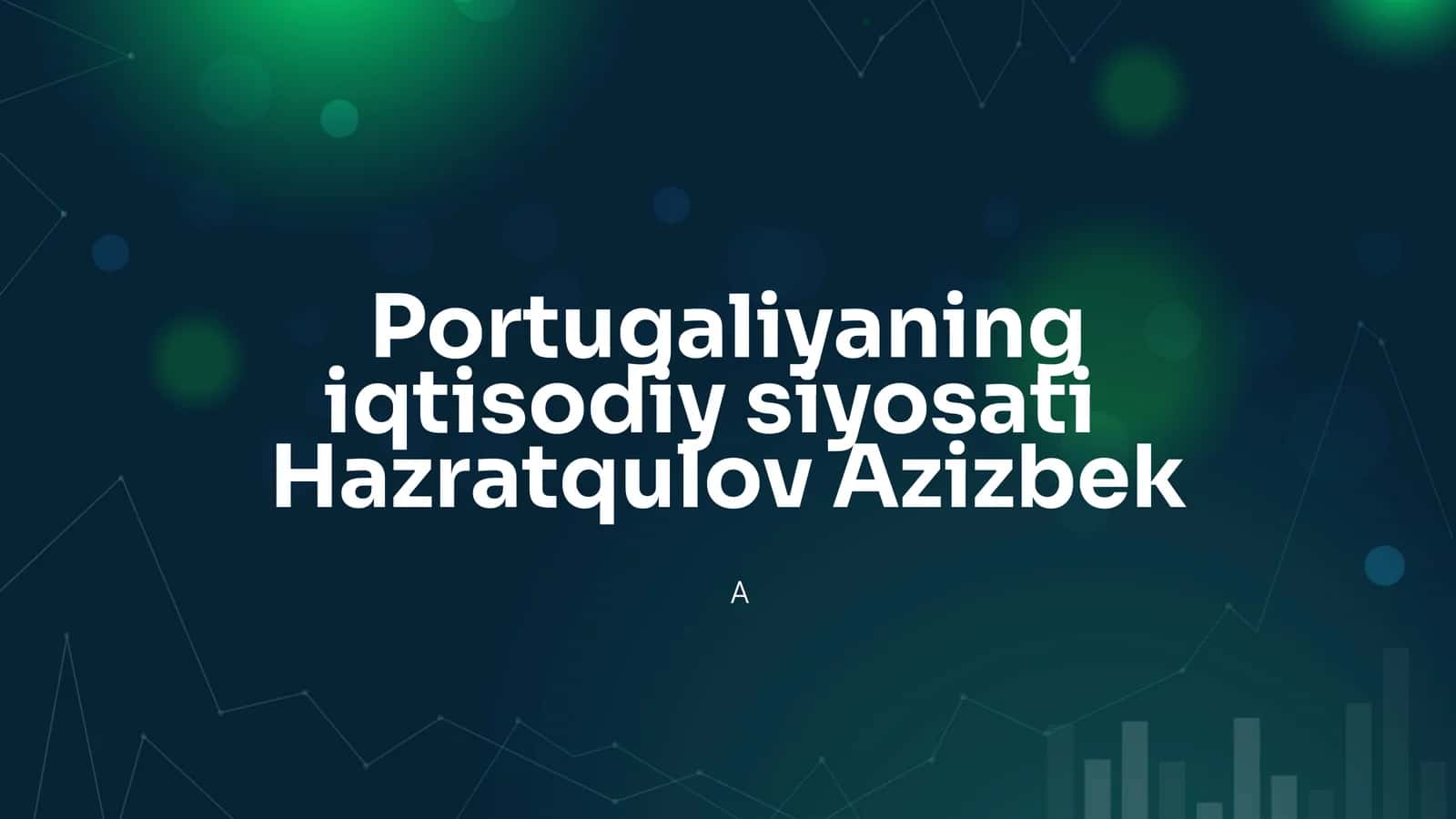 Portugaliyaning iqtisodiy siyosatiHazratqulov Azizbek
