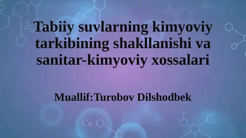 Tabiiy suvlarning kimyoviy tarkibining shakllanishi va sanitar-kimyoviy xossalari