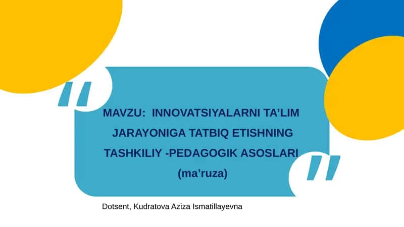 Innovatsiyalarni ta’lim jarayoniga tatbiq etishning tashkiliy -pedagogik asoslari